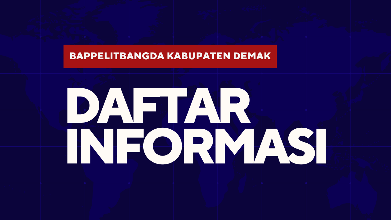 Daftar Informasi Bappelitbangda Kabupaten Demak